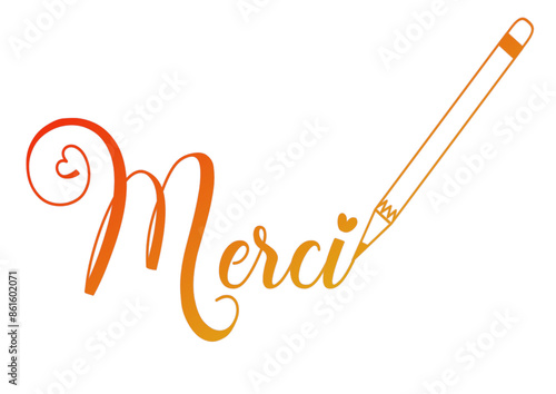 Merci  - parola scritta con cuore - arancione -grafica vettoriale con matita-ringraziamento ideale per presentazioni, slide, siti Internet, biglietti, adesivi, sublimazione, cricut, scrapbooking