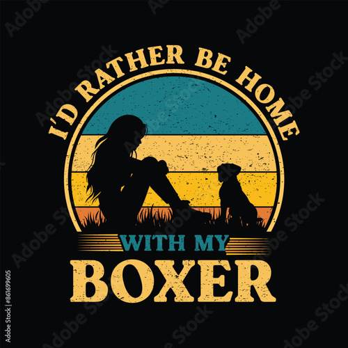I’d rather be home with my Boxer T shirt Design