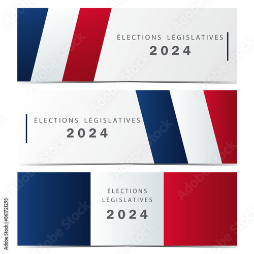 French Legislative Elections 2024 Banner Set with Tricolor Design. Legislative elections