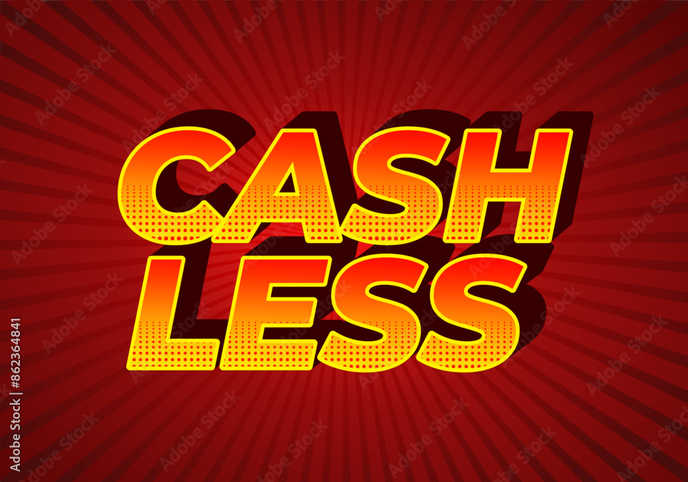 Cashless. Text effect in 3D style with good colors Cashless. Text effect in 3D style with good colors