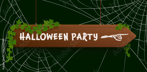 Halloween party wooden sign with spooky skeleton hand. Vector pointing board with spiderwebs and ivy creeper plant, point the way and guiding revelers towards a night of eerie haunting festivities