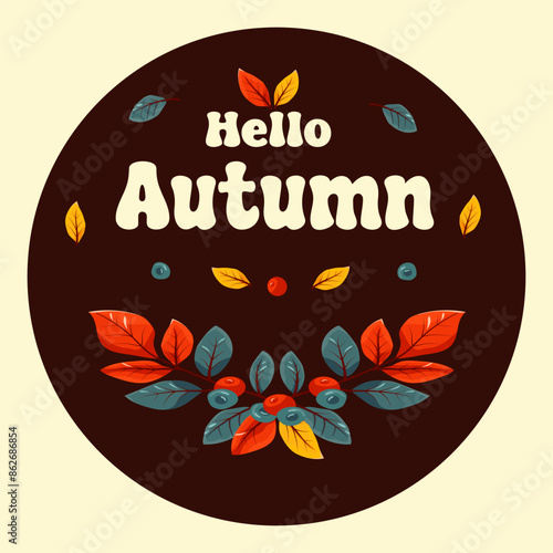 Hello autumn, autumn season, leaves, berries, lettering vector