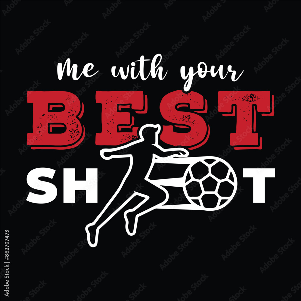 Me with Your Best Shot. Sports Vector Illustration quotes. Design for t shirt, typography, print, poster, banner, gift card, label sticker, flyer, mug design etc. EPS-10 Me with Your Best Shot. Sports Vector Illustration quotes. Design for t shirt, typography, print, poster, banner, gift card, label sticker, flyer, mug design etc. EPS-10