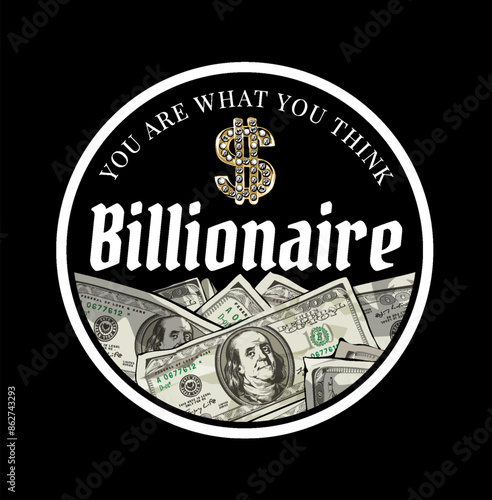 billionaire slogan with pile of cash in circle frame vector illustration on black background