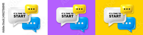 Chat speech bubble 3d icons. It is time to start tag. Special offer sign. Advertising discounts symbol. Time to start chat text box. Speech bubble banner. Offer box balloon. Vector