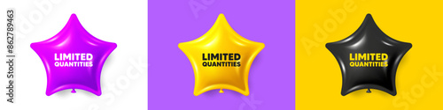 Limited quantities tag. Birthday star balloons 3d icons. Special offer sign. Sale promotion symbol. Limited quantities text message. Party balloon banners with text. Birthday or sale ballon. Vector
