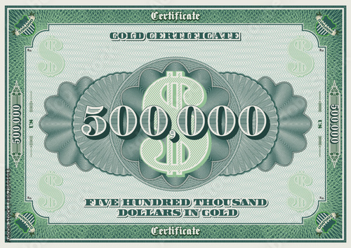 Vector gold certificate in denomination of five hundred thousand dollars. Frame with guilloche pattern mesh. US currency. Fictional vintage banknote. Nominal of bill is 500000. Half million.