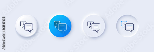 Information line icon. Neumorphic, Blue gradient, 3d pin buttons. Info speech bubble sign. Help inform symbol. Line icons. Neumorphic buttons with outline signs. Vector