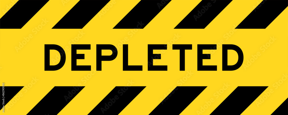Yellow and black color with line striped label banner with word depleted Yellow and black color with line striped label banner with word depleted