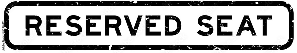 Grunge black reserved seat word square rubber seal stamp on white background