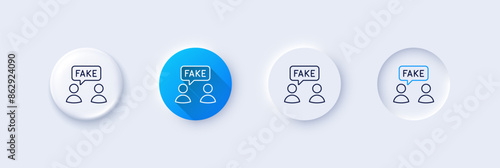 Fake information line icon. Neumorphic, Blue gradient, 3d pin buttons. Social propaganda sign. Wrong truth symbol. Line icons. Neumorphic buttons with outline signs. Vector