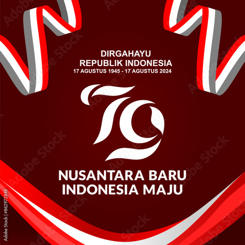 Indonesian Independence Day concept banner, translation 'Happy anniversary of the Republic of Indonesia, 17 August 1945 - 17 August 2024' 79th independence day with the slogan Nusantara Baru Indonesia