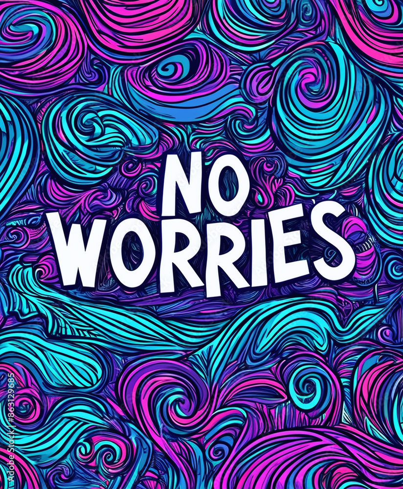 NO WORRIES NO WORRIES