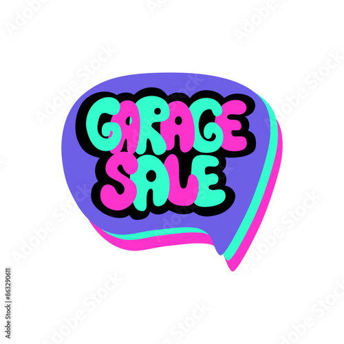 Garage sale icon speach bubble. Hand drawn lettering