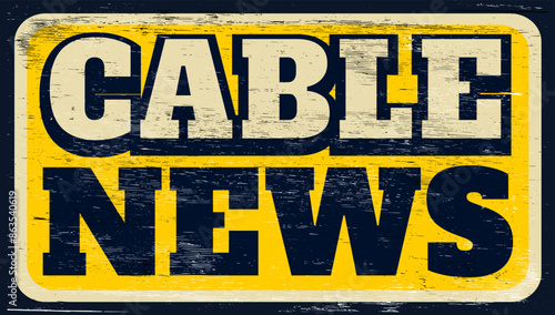 Aged and worn cable news sign on wood