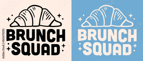 Brunch squad club funny croissant lover shirt design quotes. French European summer coastal aesthetic retro blue pastry illustration drawing for girls besties clothing print poster cut file.