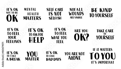 Mental Health Matters Quotes Set. Therapeutic Self Care Quotes Collection. It's OK Not to Be Ok, Be Kind to Yourself, You are Not Alone Sayings.
