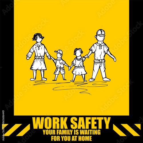 Work Safety, your family is waiting for you at home, poster and banner