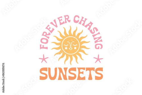 forever chasing sunsets Boho Retro Summer Beach SVG T shirt design