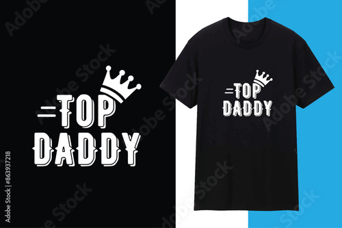 Top Daddy Creative Typography T shirt Design