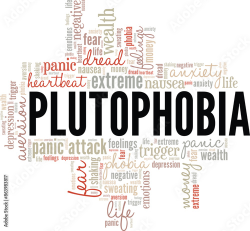 Plutophobia: Fear of Money word cloud conceptual design isolated on white background.