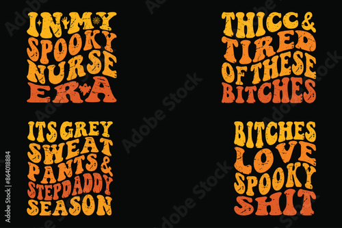 In My Spooky Nurse era, Thick And Tired Of These Bitches, It's Grey Sweat Pants And Step daddy Season, Bitches Love Spooky Shit Halloween retro T-shirt