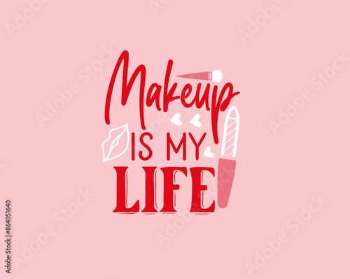 Makeup Vector Hand Drawn Illustration Red Lipstick and Lips Typography Quote T-shirt