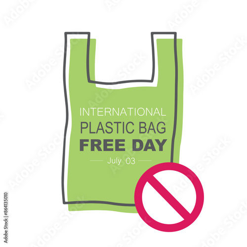 International plastic bag free day, July 03.