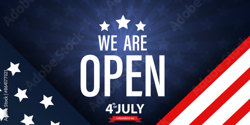 We are open on July 4th. background with text and waving flag