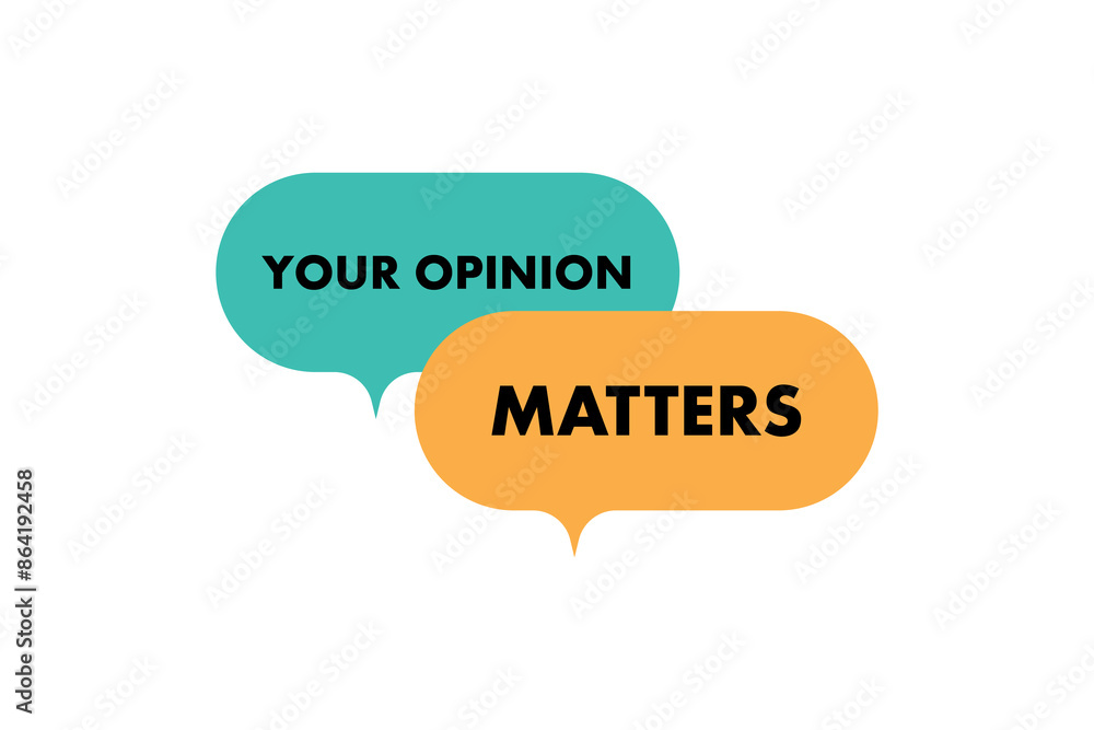 Your opinion matters on speech bubble Your opinion matters on speech bubble