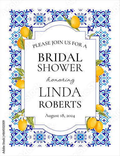 Lemon Positano Bridal Shower Invitation. Lemon and Blue Tiles Bridal Shower invitation. Mediterranean, Portugues Italian Blue Tiles. Talavera Party Invitation. Vector illustration.