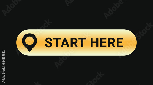 Start here button with gold gradients color and pin icon shape. Start here vector sign