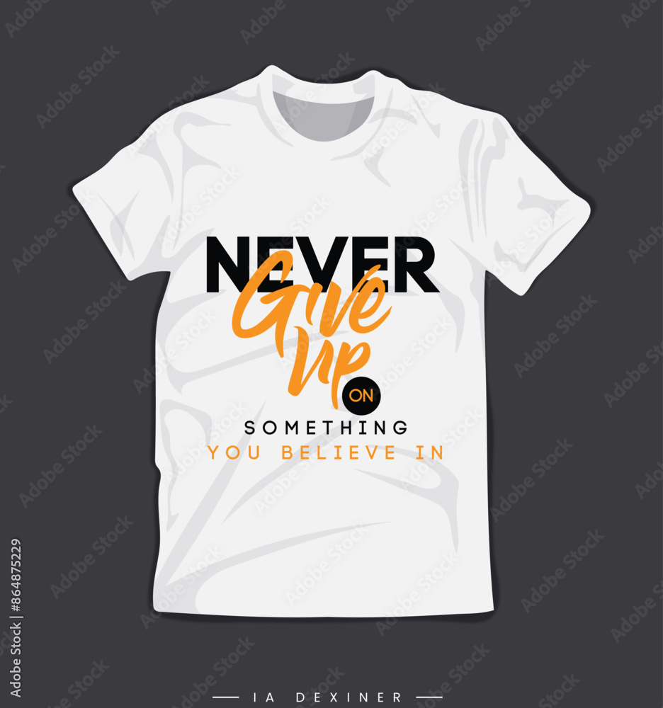 Never give up t-shirt design new fashion Never give up t-shirt design new fashion