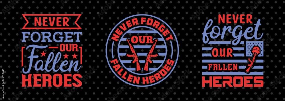 Never Forget Our Fallen Heroes SVG American History Month Tshirt Bundle Memorial Day Quote Design, PET 00219 Never Forget Our Fallen Heroes SVG American History Month Tshirt Bundle Memorial Day Quote Design, PET 00219
