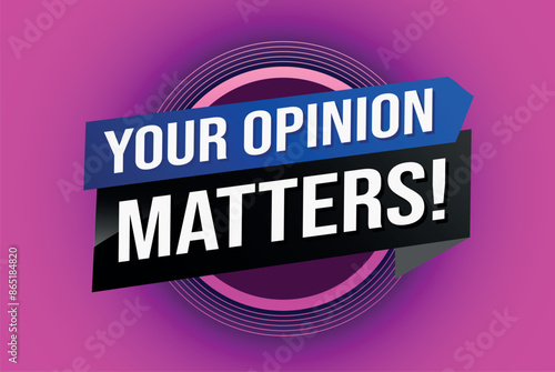 your opinion matters poster banner graphic design icon logo sign symbol social media website coupon

