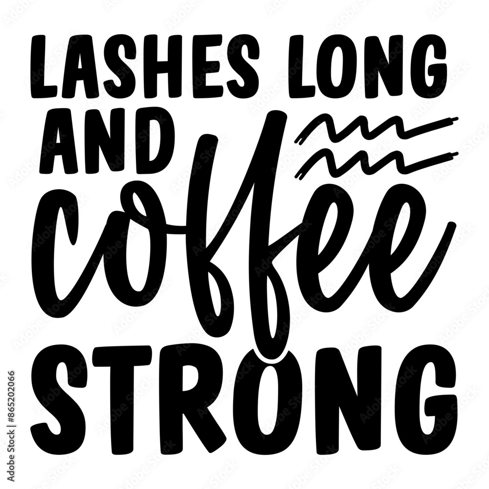 Lashes Long And Coffee Strong SVG Lashes Long And Coffee Strong SVG