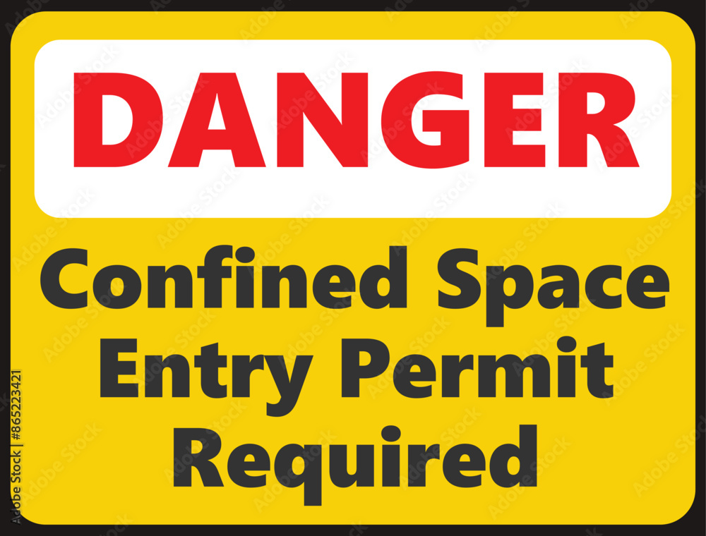 Danger Confined Space Entry Permit Required safety signage in vector illustration Danger Confined Space Entry Permit Required safety signage in vector illustration