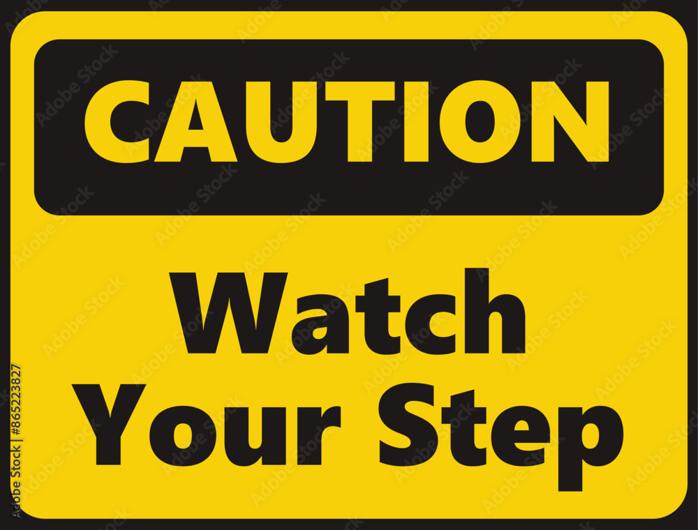 Caution Watch Your Step safety signage in vector illustration Caution Watch Your Step safety signage in vector illustration