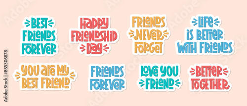 Friendship Day Quotes Stickers. Vector Hand Lettering of Friends Congratulating Sticky Quote.