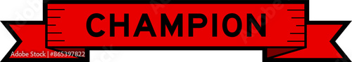 Ribbon label banner with word champion in red color on white background