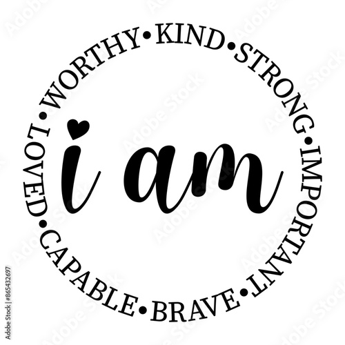 I Am Kind Strong Important Brave Capable Loved Worthy SVG, Motivational SVG, Inspirational SVG, vector clip art, inspirational woman svg,