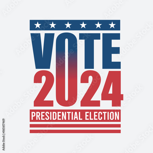 Vote 2024 USA Presidential Election typography sticker design. Political Event Banner, card, poster design. Presidential Elections 2024 Banner with American flag color red and blue. Vote day