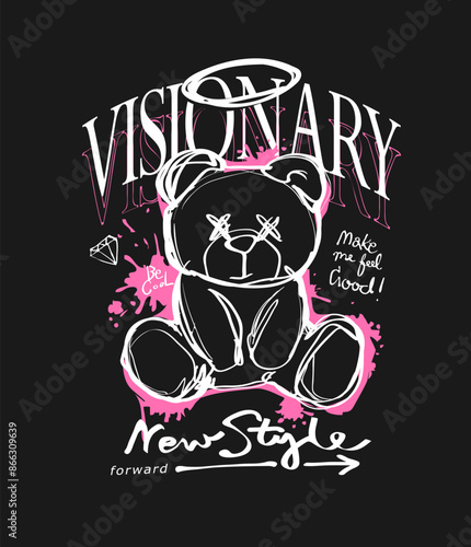 visionary slogan with hand sketch bear doll vector illustration on black background