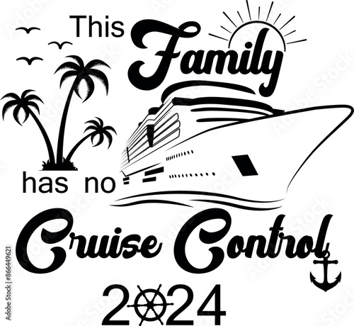 This Family Has No Cruise Control 2024 SVG Cut File for Cricut and Silhouette, EPS Vector, DXF , PNG , JPEG , Zip Folder