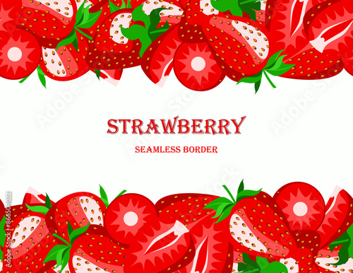 strawberry seamless border. The painted sweet, juicy strawberries are arranged in a horizontal line at the top and bottom. vector illustration of whole red berries and pieces in cartoon style