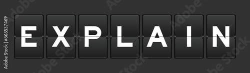 Black color analog flip board with word explain on gray background