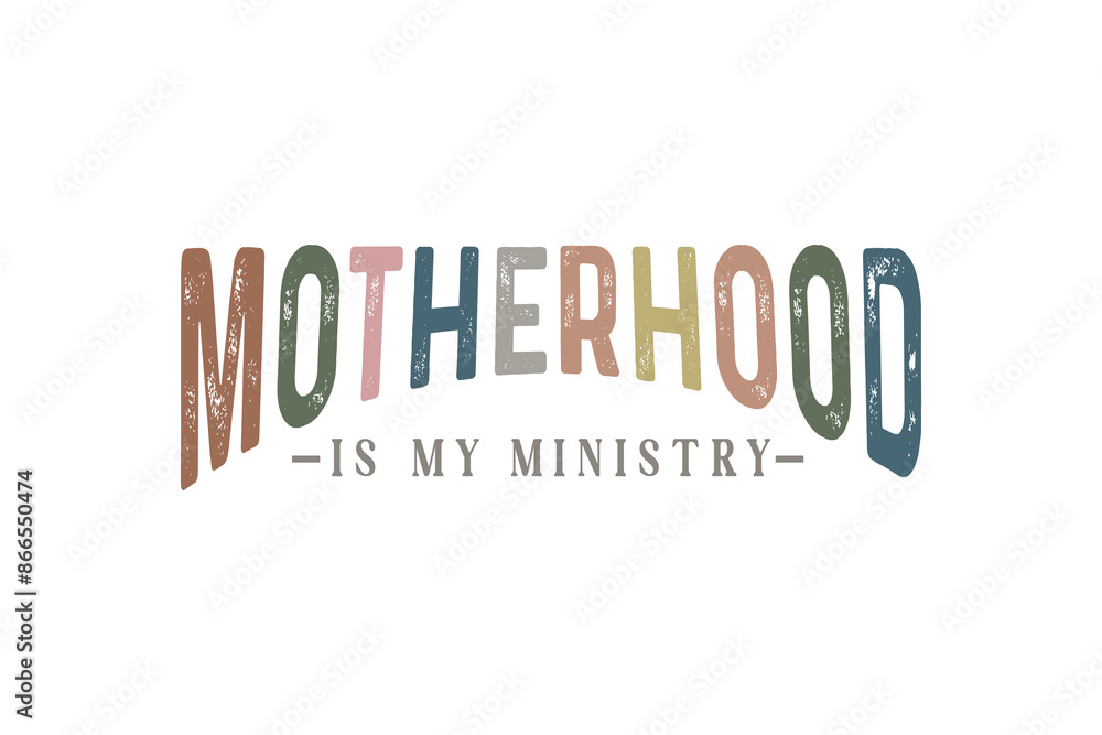 Motherhood is my ministry, Christian Quote Typography T shirt Design Motherhood is my ministry, Christian Quote Typography T shirt Design