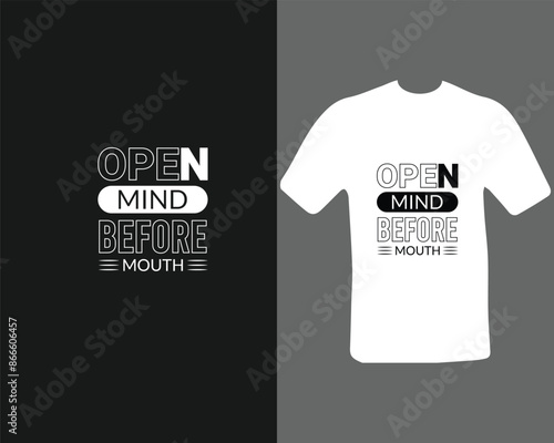 Open mind before mouth t shirt Unique and Trendy T-Shirt Design.