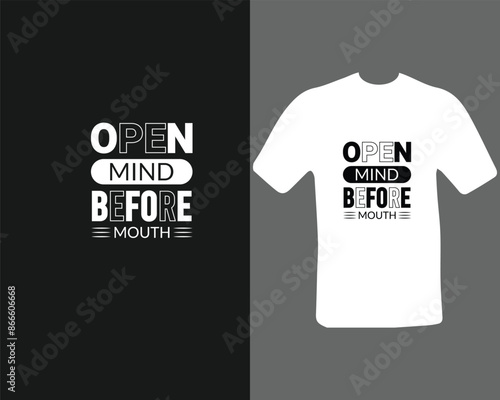 Open mind before mouth t shirt Unique and Trendy T-Shirt Design.