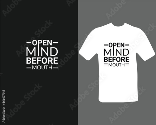 Open mind before mouth t shirt Unique and Trendy T-Shirt Design.